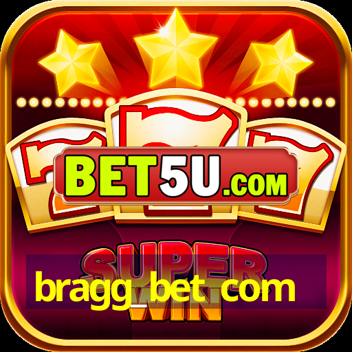 bragg_bet com